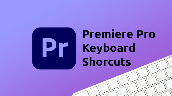 Premiere Pro Keyboard Shortcut